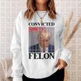 Convicted Felon Donald Trump Guilty Lock Him Up Trump Prison Sweatshirt Gifts for Her