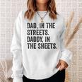 Dad In The Streets Daddy In The Sheets Apparel Sweatshirt Gifts for Her