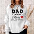 Dad In The Streets Daddy In The Sheets Geschenke Für Papa Sweatshirt Geschenke für Sie