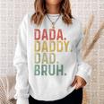 Dada Daddy Dad Bruh Father's Day Proud Dad Grandpa Sweatshirt Gifts for Her