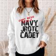 Don't Mess With A Navy Jrotc Cadet For Junior Rotc Members Sweatshirt Gifts for Her