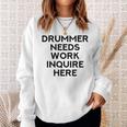 Drummer Needs Work Musician Music Lover Quote Sweatshirt Gifts for Her