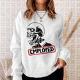 Employed Punk Rock Hardcore Working Class Sweatshirt Gifts for Her