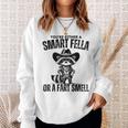 Fart Joke You're Either A Smart Fella Or A Fart Smell Sweatshirt Gifts for Her