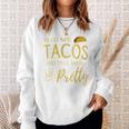 Feed Me Tacos And Tell Me I'm Pretty Women's Taco Sweatshirt Gifts for Her