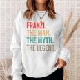 Franzi The Man The Myth The Legend Lustiges Geschenk Franzi Sweatshirt Geschenke für Sie