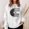 Woodworking Dad Measure Cut Swear Handyman Fathers Day Sweatshirt Gifts for Her