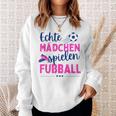 Fußball Echte Mädchen Spielen Fußball Fußballerin Hobby Sweatshirt Geschenke für Sie