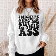 I Might Be A Handful But So Is This Ass On Back Sweatshirt Gifts for Her