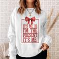 It's Me Hi I'm The Present It's Me Sweatshirt Gifts for Her