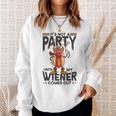 It's Not A Party Until My Wiener Comes Out Hot Dog Sweatshirt Gifts for Her