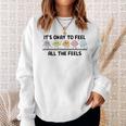 It's Okay To Feel All The Feels Mental Health Sweatshirt Gifts for Her