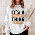 It's A William Thing You Wouldn't Understand William Name Sweatshirt Gifts for Her
