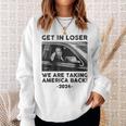 Get In Loser We Are Talking America Back Trump 2024 Sweatshirt Gifts for Her