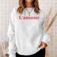 Love L'amour Sweatshirt Geschenke für Sie