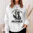 Lustiges Stinktier I Just Really Like Skunks Ok Sweatshirt Geschenke für Sie