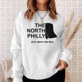 The North Philly Just Above The BellSweatshirt Gifts for Her