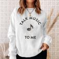 Talk Music To Me Music Lover Quote Saying Meme Sweatshirt Gifts for Her