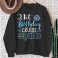 21 Years Old Birthday Cruise Squad 21St Birthday Cruise Sweatshirt Gifts for Old Women