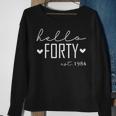 40 Years Old Hello Forty Est 1984 40Th Birthday Women Sweatshirt Gifts for Old Women