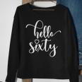 60Th Birthday For Women Hello Sixty 60 Years Old Cute Sweatshirt Gifts for Old Women