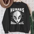 Alien Humans Aren’T Real Ufo Extraterrestrial Sweatshirt Gifts for Old Women