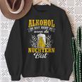 Alkohol Du Bist Nicht Du Wenn Du Nüchtern Bist Saufen Sweatshirt Geschenke für alte Frauen