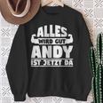 Alles Wird Gut Andy Ist Jetzt Da Sweatshirt Geschenke für alte Frauen