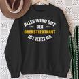 Alles Wird Gut Der Oberstleutnant Ist Jetzt Da Sweatshirt Geschenke für alte Frauen