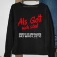 Als Gott Mich Schuf Grinste Er German Language Black Sweatshirt Geschenke für alte Frauen