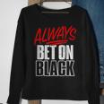 Always Bet On Black Retro Distressed Roulette Gambling Win Sweatshirt Gifts for Old Women