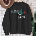 Annnd I'm Back Heart Attack Survivor Product Quote Sweatshirt Gifts for Old Women