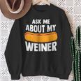 Ask Me About My Weiner Dog Hotdog Sandwich Dachshund Lover Sweatshirt Gifts for Old Women