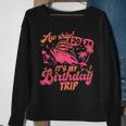 Aw Ship It's My Birthday Trip 2024 Birthday Vacay Cruise Sweatshirt Gifts for Old Women