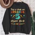 This Is What An Awesome 5 Year Old Look & Sarcastic Sweatshirt Gifts for Old Women