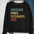 Awesome Since December 1973 50Th Birthday 50 Year Old Sweatshirt Gifts for Old Women