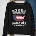 Back To Back Undefeated World War Champs Us Flag 4Th Of July Sweatshirt Gifts for Old Women