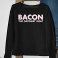 Bacon Is The Gateway Meat Sweatshirt Gifts for Old Women