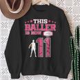 This Baller Is Now 11 Year Old Basketball 11Th Birthday Girl Sweatshirt Gifts for Old Women