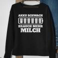 Battery Weak Brauch Mehr Milch Bauern Sweatshirt Geschenke für alte Frauen