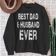 Best Dad And Husband Ever Father's Day Quote Sweatshirt Gifts for Old Women