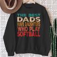 The Best Dads Have Daughters Who Play Softball Dad Daughter Sweatshirt Gifts for Old Women