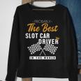 Best Slot Car Driver World Mini Car Drag Racing Slot Car Sweatshirt Gifts for Old Women
