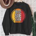 Best Sue Ever Sue Name Sweatshirt Gifts for Old Women