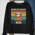 Bevor Du Fragst Nein Faultier Ich Hasse Menschen German Black Sweatshirt Geschenke für alte Frauen