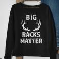 Big Racks Matter Deer Buck Hunting Men's Hunter Sweatshirt Gifts for Old Women
