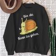 Bin Da Kann Losgehen Snails Fun Sayings Sweatshirt Geschenke für alte Frauen