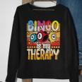 Bingo Is My Therapy Bingo Player Gambling Bingo Sweatshirt Gifts for Old Women