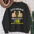 Bitte Kein Neid Weil Ich Mit 60 So Gut Aussehe 60Geburtstag Sweatshirt Geschenke für alte Frauen