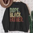 Black Dad Dope Black Father Father's Day Daddy Dada Sweatshirt Gifts for Old Women